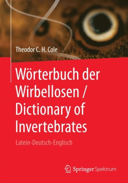 Theodor C. H. Cole - Wörterbuch der Wirbellosen / Dictionary of Invertebrates, E-bok