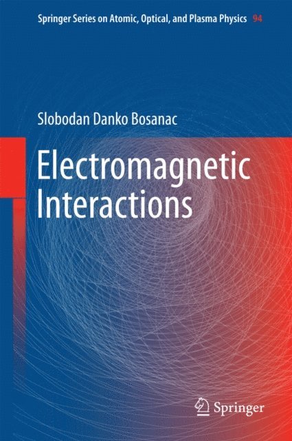 Slobodan Danko Bosanac - Electromagnetic Interactions, E-bok