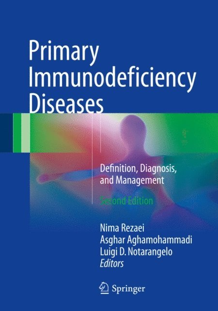 Luigi D. Notarangelo, Asghar Aghamohammadi, Nima Rezaei - Primary Immunodeficiency Diseases, E-bok