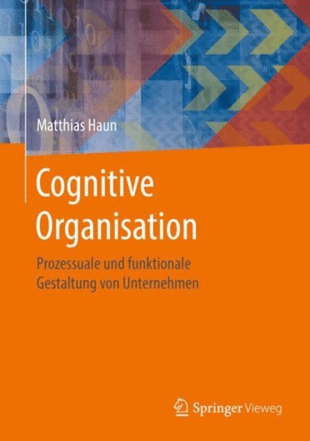 Matthias Haun - Cognitive Organisation, E-bok