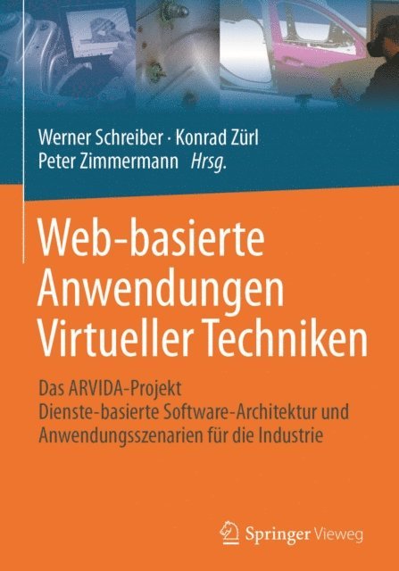 Peter Zimmermann, Konrad Zurl, Werner Schreiber - Web-basierte Anwendungen Virtueller Techniken, E-bok