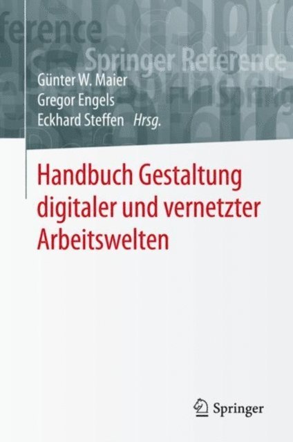 Eckhard Steffen, Gregor Engels, Gunter W. Maier - Handbuch Gestaltung digitaler und vernetzter Arbeitswelten, E-bok
