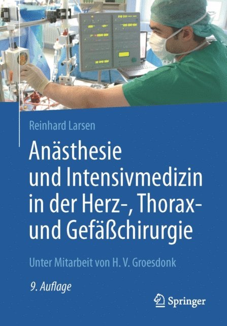 Reinhard Larsen - Anästhesie und Intensivmedizin in der Herz-, Thorax- und Gefäßchirurgie, E-bok