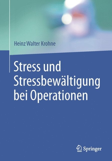 Heinz Walter Krohne - Stress und Stressbewältigung bei Operationen, E-bok