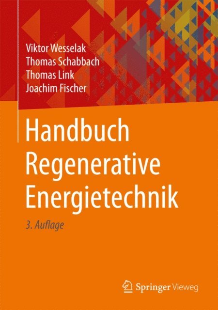 Joachim Fischer, Thomas Link, Thomas Schabbach, Viktor Wesselak - Handbuch Regenerative Energietechnik, E-bok