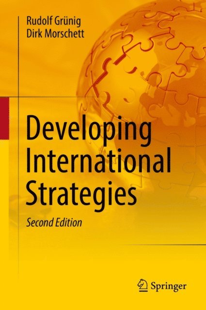 Dirk Morschett, Rudolf Grunig - Developing International Strategies, E-bok