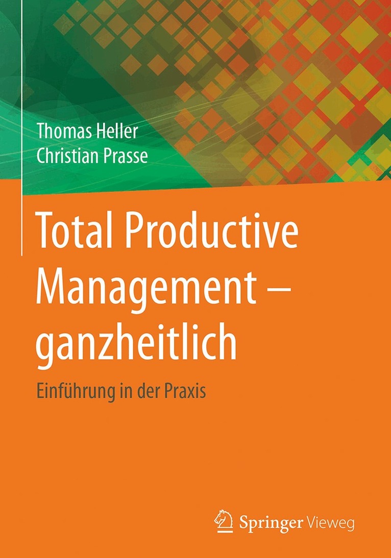Thomas Heller, Christian Prasse - Total Productive Management - ganzheitlich, Inbunden