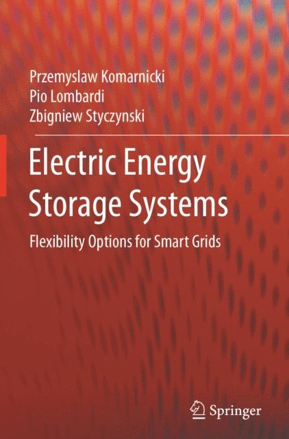 Zbigniew Styczynski, Pio Lombardi, Przemyslaw Komarnicki - Electric Energy Storage Systems, E-bok