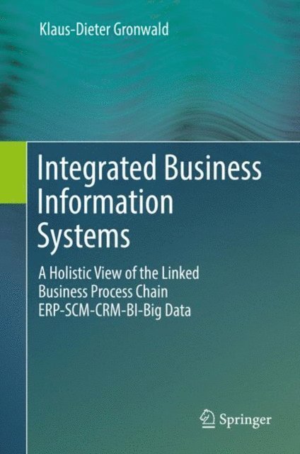 Klaus-Dieter Gronwald - Integrated Business Information Systems, E-bok