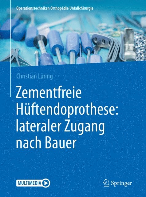 Christian Luring - Zementfreie Hüftendoprothese: lateraler Zugang nach Bauer, E-bok