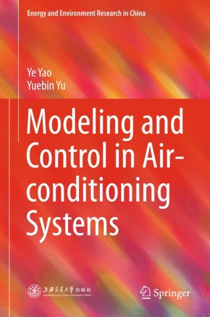 Yuebin Yu, Ye Yao - Modeling and Control in Air-conditioning Systems, E-bok