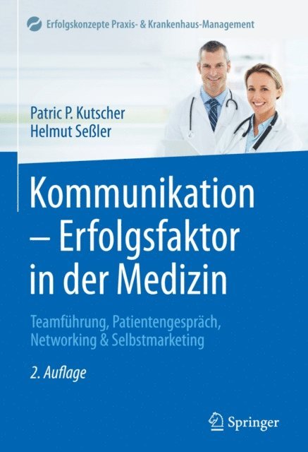 Helmut Seler, Patric P. Kutscher - Kommunikation - Erfolgsfaktor in der Medizin, E-bok