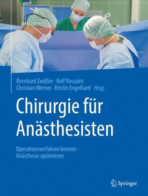 Kristin Engelhard, Christian Werner, Rolf Rossaint, Bernhard Zwiler - Chirurgie für Anästhesisten, E-bok