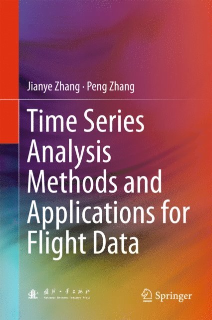 Peng Zhang, Jianye Zhang - Time Series Analysis Methods and Applications for Flight Data, E-bok