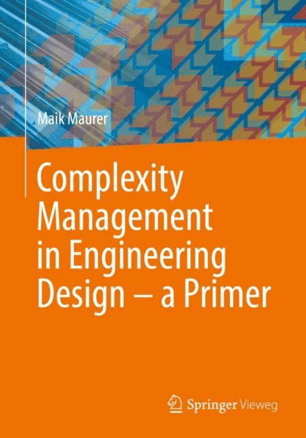 Maik Maurer - Complexity Management in Engineering Design - a Primer, E-bok