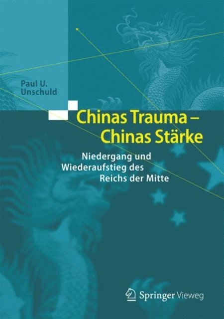 Paul U. Unschuld - Chinas Trauma – Chinas Stärke, E-bok