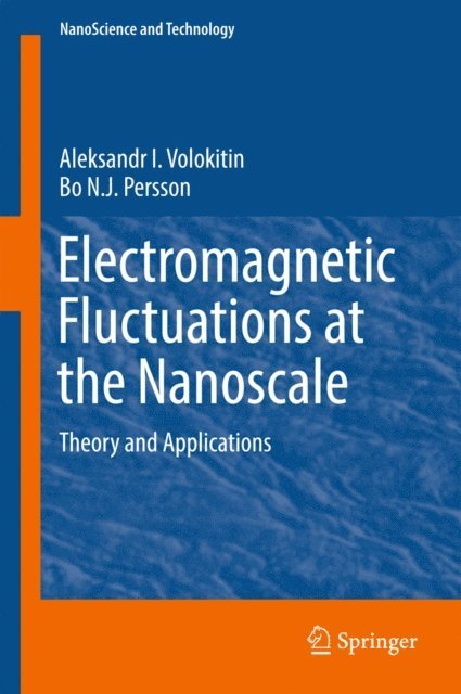 Bo N.J. Persson, Aleksandr I. Volokitin - Electromagnetic Fluctuations at the Nanoscale, E-bok