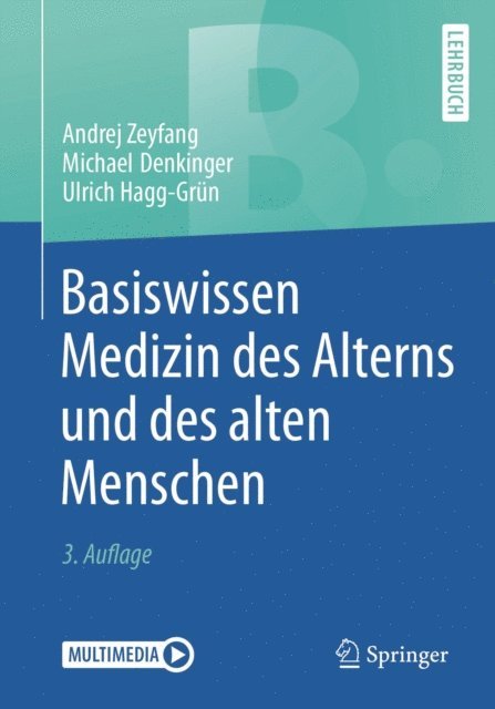 Ulrich Hagg-Grun, Michael Denkinger, Andrej Zeyfang - Basiswissen Medizin des Alterns und des alten Menschen, E-bok