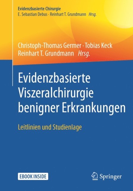 Reinhart T. Grundmann, Tobias Keck, Christoph-Thomas Germer - Evidenzbasierte Viszeralchirurgie benigner Erkrankungen, E-bok