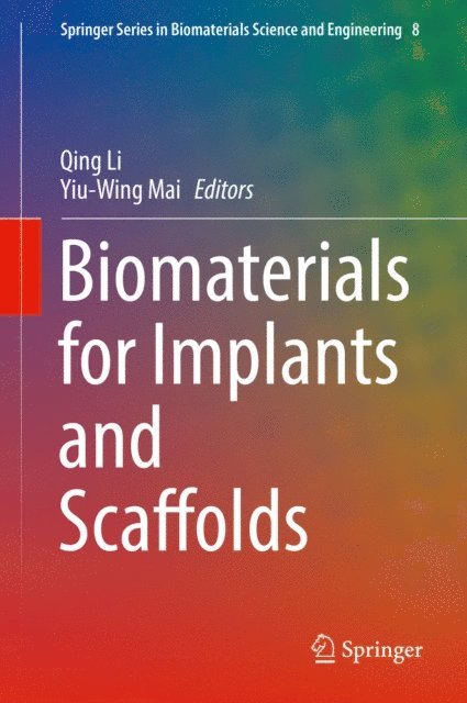 Yiu-Wing Mai, Qing Li - Biomaterials for Implants and Scaffolds, E-bok