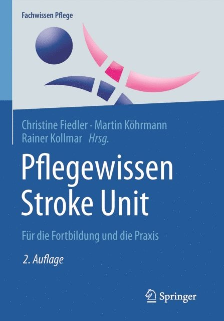 Rainer Kollmar, Martin Kohrmann, Christine Fiedler - Pflegewissen Stroke Unit, E-bok