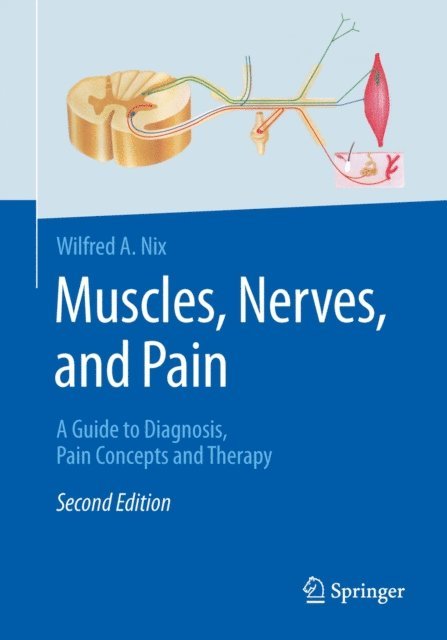 Wilfred A. Nix - Muscles, Nerves, and Pain, E-bok