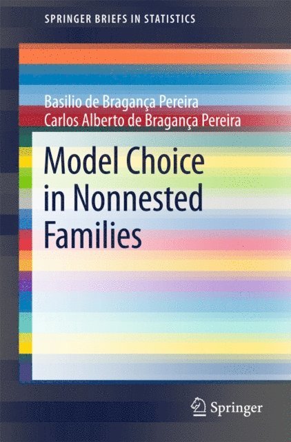 Carlos Alberto de Braganca Pereira, Basilio de Braganca Pereira - Model Choice in Nonnested Families, E-bok. Tillgänglighet: Lägg i varukorg