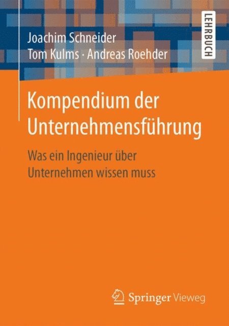 Andreas Roehder, Tom Kulms, Joachim Schneider - Kompendium der Unternehmensführung, E-bok