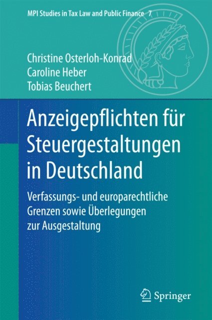 Tobias Beuchert, Caroline Heber, Christine Osterloh-Konrad - Anzeigepflichten für Steuergestaltungen in Deutschland, E-bok