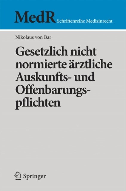 Nikolaus von Bar - Gesetzlich nicht normierte ärztliche Auskunfts- und Offenbarungspflichten, E-bok