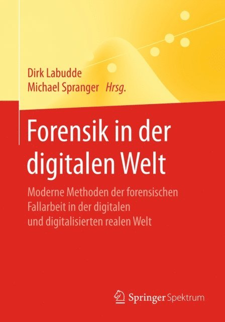 Michael Spranger, Dirk Labudde - Forensik in der digitalen Welt, E-bok. Tillgänglighet: Lägg i varukorg