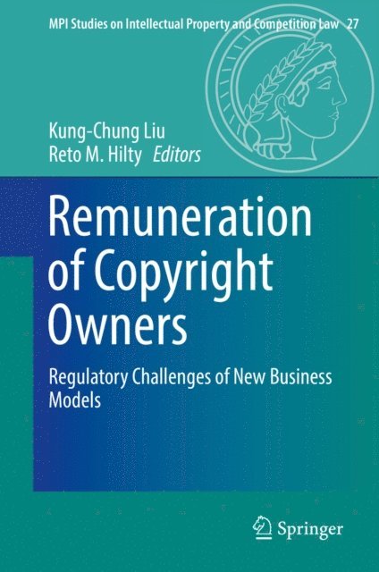 Reto M. Hilty, Kung-Chung Liu - Remuneration of Copyright Owners, E-bok