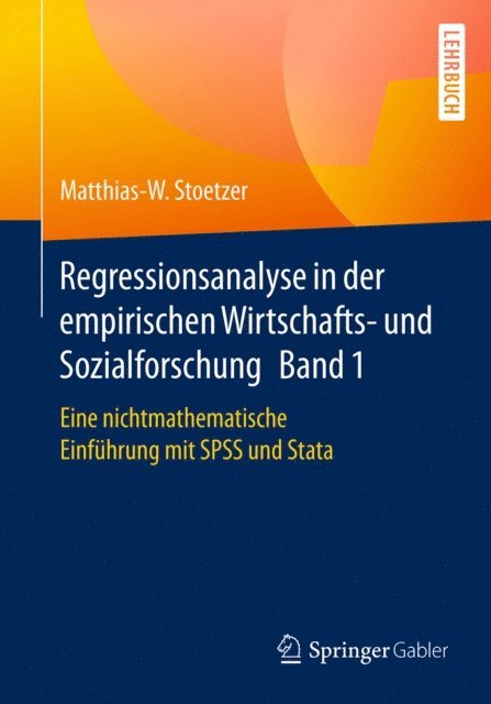 Matthias-W. Stoetzer - Regressionsanalyse in der empirischen Wirtschafts- und Sozialforschung Band 1, E-bok
