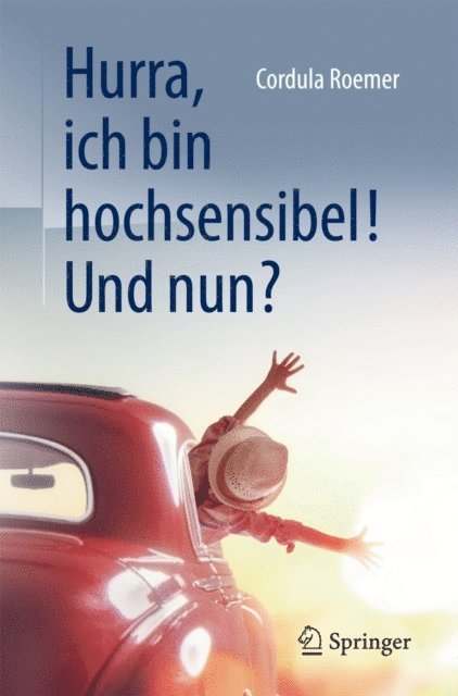 Cordula Roemer - Hurra, ich bin hochsensibel! Und nun?, E-bok