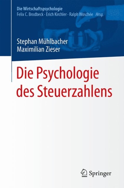 Maximilian Zieser, Stephan Muhlbacher - Die Psychologie des Steuerzahlens, E-bok