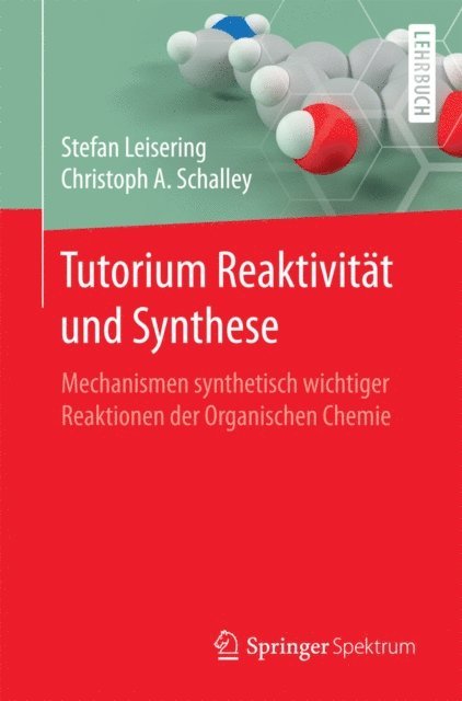 Christoph A Schalley, Stefan Leisering - Tutorium Reaktivität und Synthese, E-bok