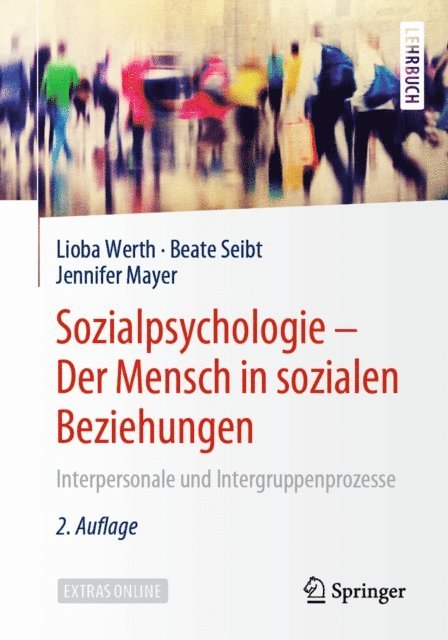 Jennifer Mayer, Beate Seibt, Lioba Werth - Sozialpsychologie – Der Mensch in sozialen Beziehungen, E-bok