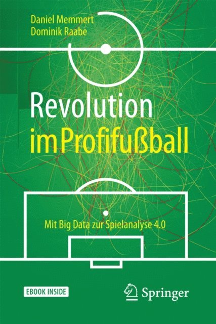 Dominik Raabe, Daniel Memmert - Revolution im Profifußball, E-bok