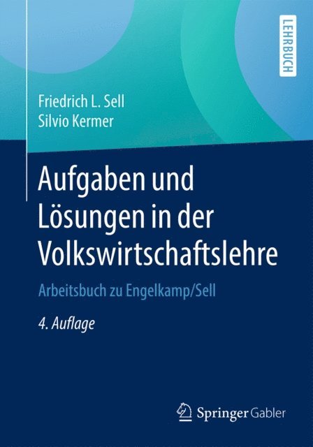 Silvio Kermer, Friedrich L. Sell - Aufgaben und Lösungen in der Volkswirtschaftslehre, E-bok