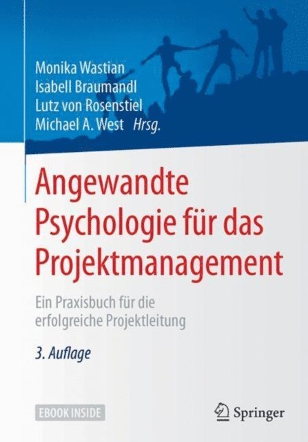 Michael A. West, Lutz von Rosenstiel, Isabell Braumandl, Monika Wastian - Angewandte Psychologie für das Projektmanagement, E-bok