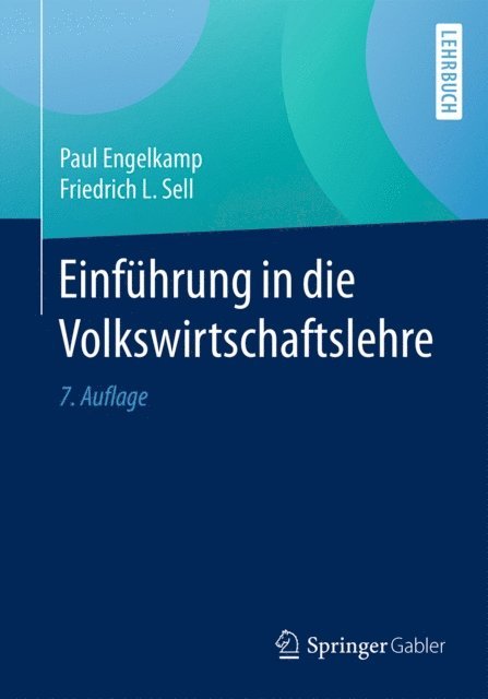 Friedrich L. Sell, Paul Engelkamp - Einführung in die Volkswirtschaftslehre, E-bok
