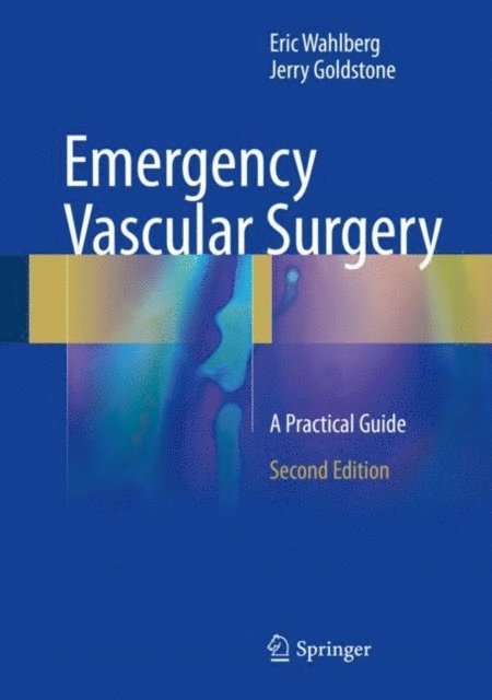 Jerry Goldstone, Eric Wahlberg - Emergency Vascular Surgery, E-bok
