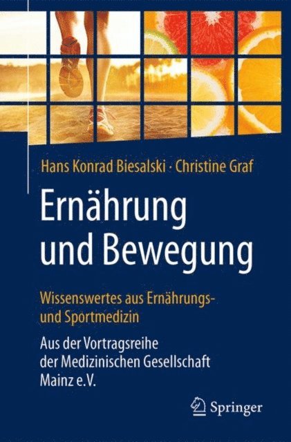 Christine Graf, Hans Konrad Biesalski - Ernährung und Bewegung - Wissenswertes aus Ernährungs- und Sportmedizin, E-bok