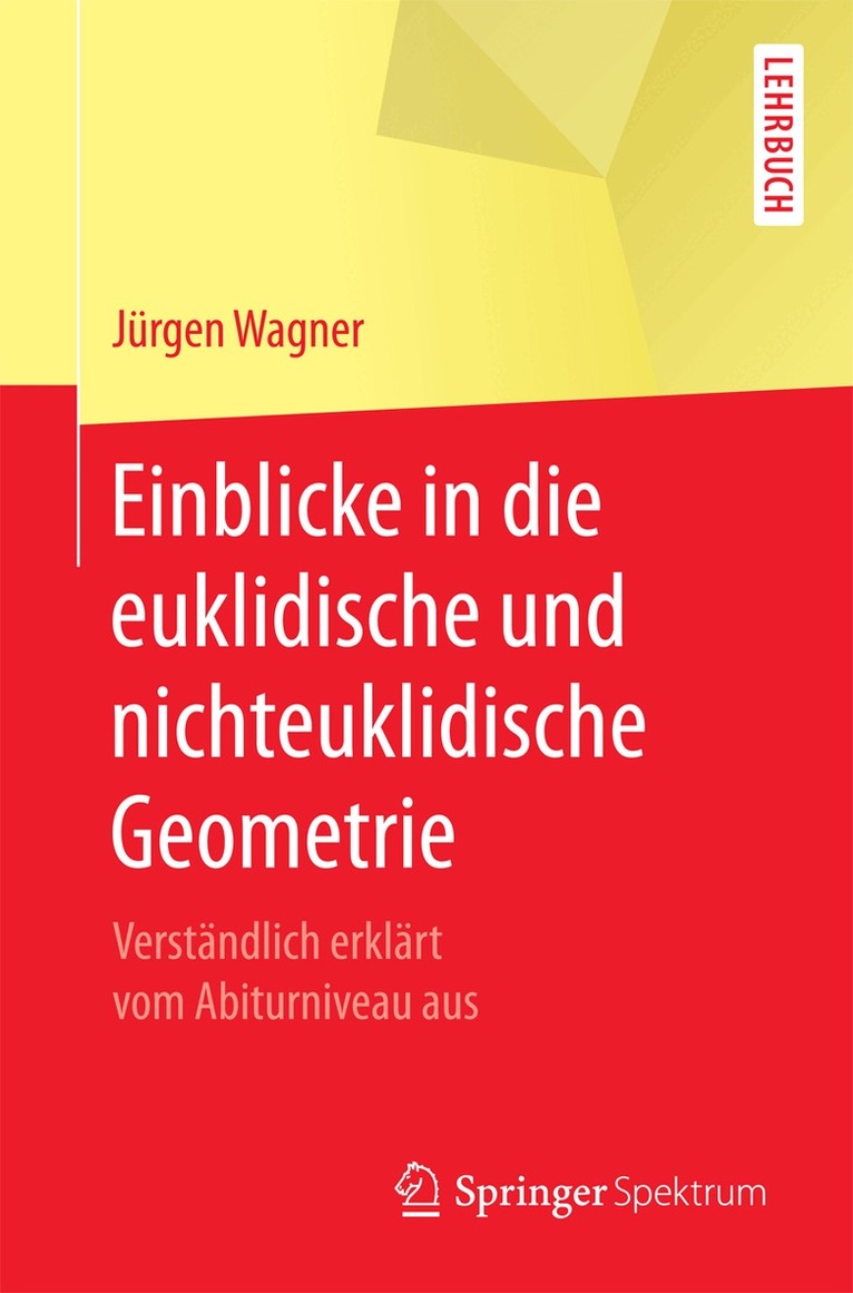 Jürgen Wagner - Einblicke in die euklidische und nichteuklidische Geometrie, Häftad