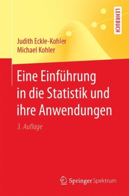 Michael Kohler, Judith Eckle-Kohler - Eine Einführung in die Statistik und ihre Anwendungen, E-bok