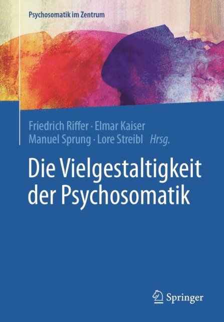 Lore Streibl, Manuel Sprung, Elmar Kaiser, Friedrich Riffer - Die Vielgestaltigkeit der Psychosomatik, E-bok. Tillgänglighet: Lägg i varukorg