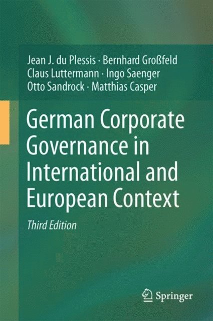 Matthias Casper, Otto Sandrock, Ingo Saenger, Claus Luttermann, Bernhard Grofeld, Jean J. du Plessis - German Corporate Governance in International and European Context, E-bok