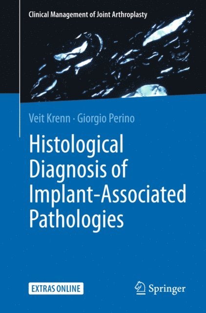 Giorgio Perino, Veit Krenn - Histological Diagnosis of Implant-associated Pathologies, E-bok