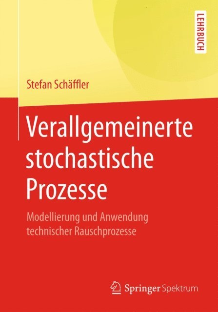 Stefan Schaffler - Verallgemeinerte stochastische Prozesse, E-bok