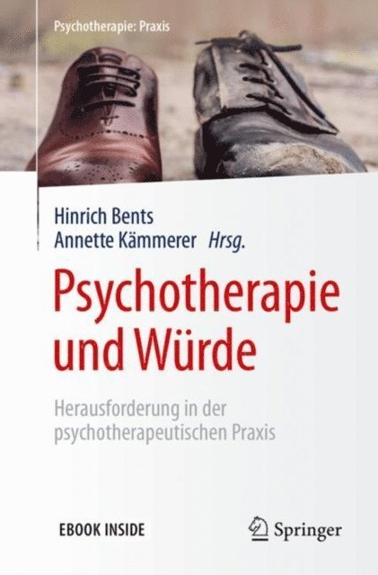 Annette Kammerer, Hinrich Bents - Psychotherapie und Würde, E-bok